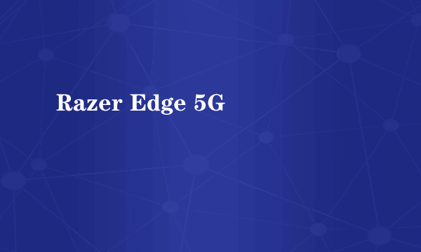 Razer Edge 5G