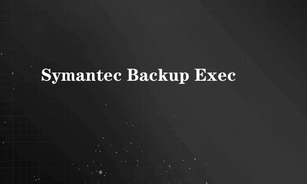 Symantec Backup Exec