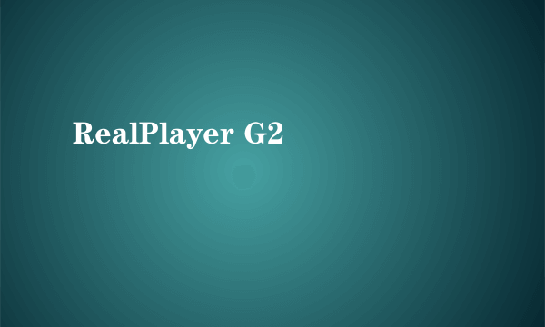 RealPlayer G2