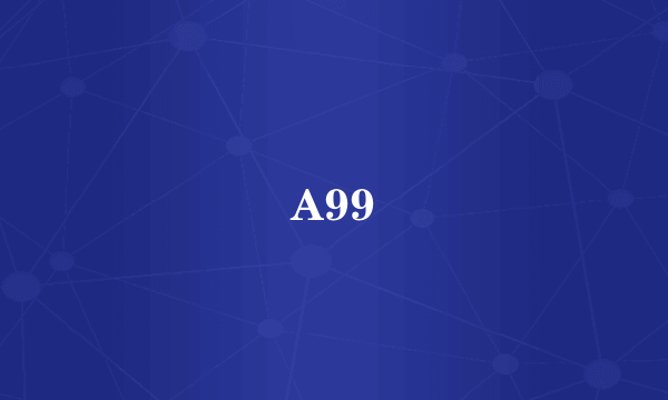 A99