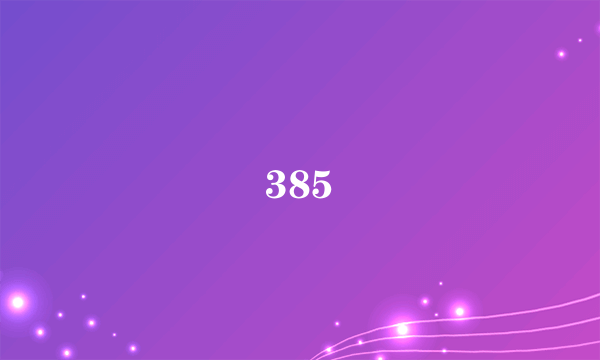 385