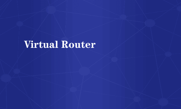 Virtual Router