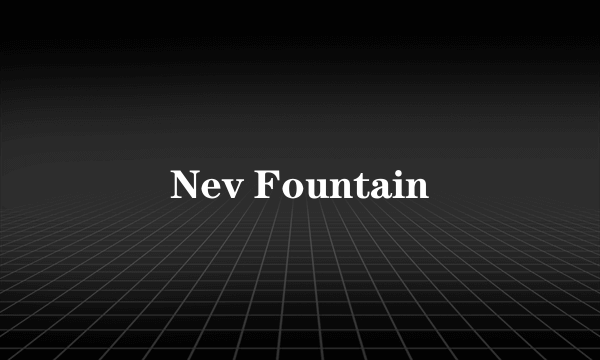 Nev Fountain