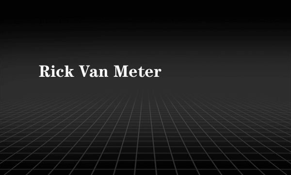 Rick Van Meter