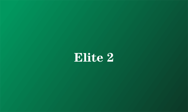 Elite 2