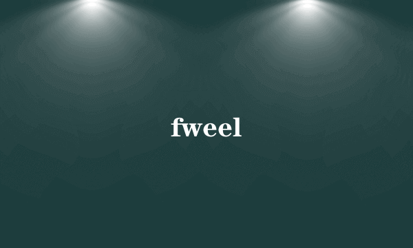 fweel