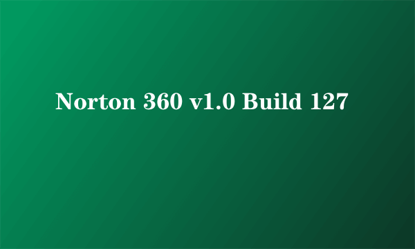 Norton 360 v1.0 Build 127