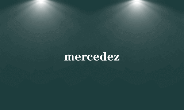 mercedez