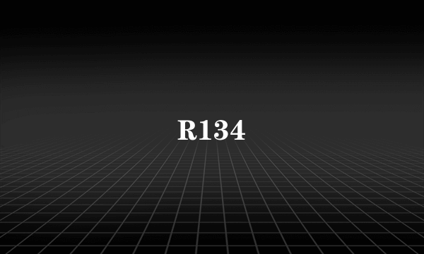 R134