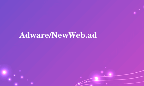 Adware/NewWeb.ad