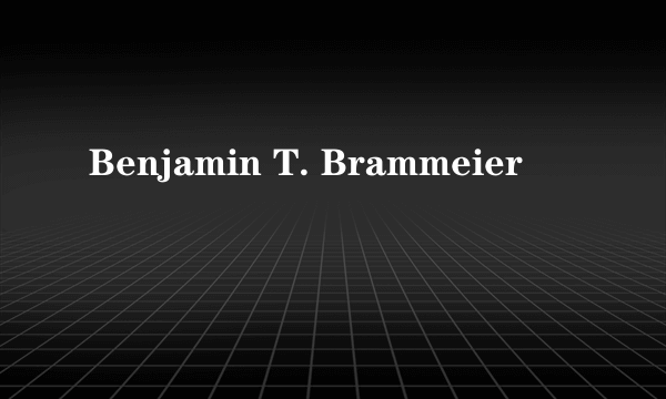 Benjamin T. Brammeier