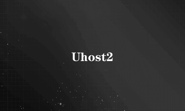 Uhost2