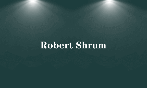 Robert Shrum