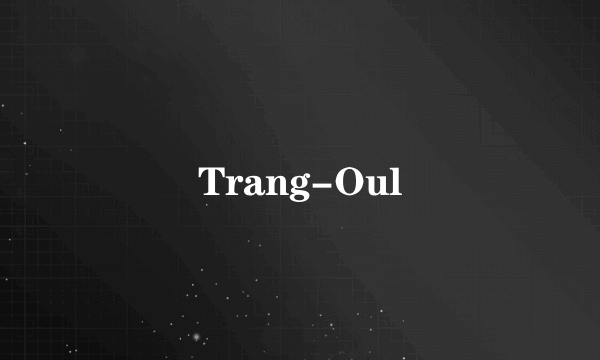 Trang-Oul