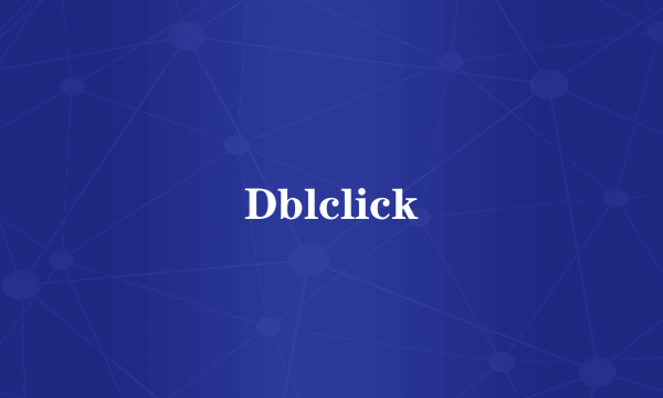 Dblclick