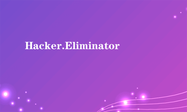 Hacker.Eliminator