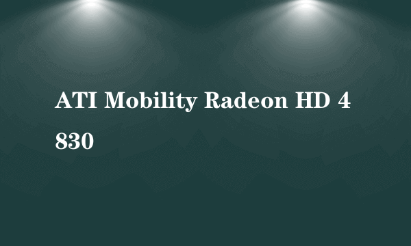 ATI Mobility Radeon HD 4830