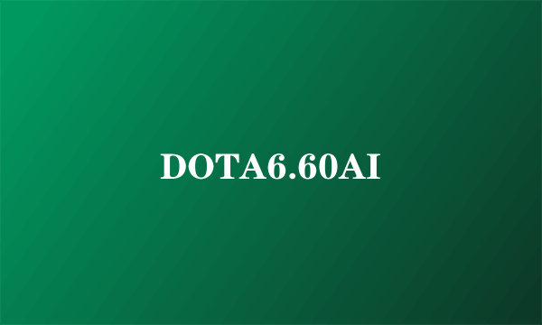 DOTA6.60AI