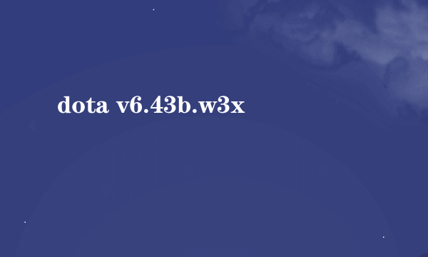 dota v6.43b.w3x