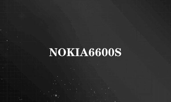 NOKIA6600S