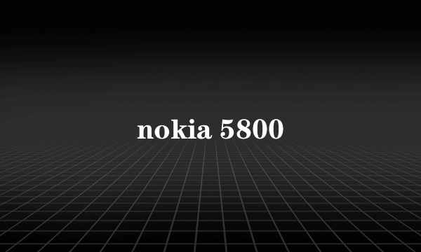 nokia 5800