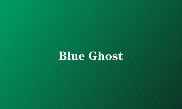 Blue Ghost