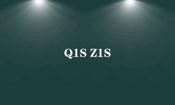 Q1S Z1S